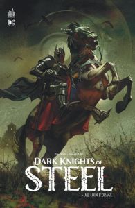 Dark Knights of Steel Tome 1 : Au loin l'orage - Taylor Tom - Putri Yasmine - Di Giacomo Julien