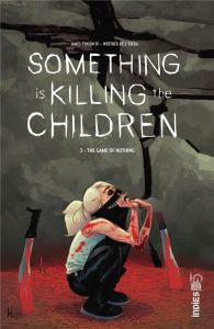 Something is killing the children Tome 3 : The game of nothing - Tynion IV James - Dell'Edera Werther - Muerto Miqu