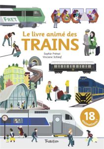 Le livre animé des trains - Prénat Sophie - Schleef Vinciane - Maillot-Simon A