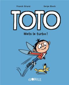Toto Tome 8 : Mets le turbo ! - Girard Franck - Bloch Serge - Bekaert Benoît
