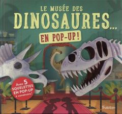 Le musée des dinosaures... en pop up ! Avec 5 squelettes en pop-up à construire ! - Jacoby Jenny - Love Mike - Blue Beatrice