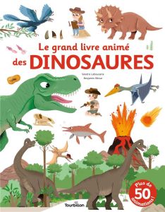 Le grand livre animé des dinosaures - Laboucarie Sandra - Bécue Benjamin