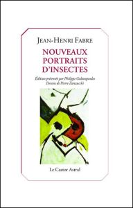Nouveaux portraits d'insectes - Fabre Jean-Henri - Galanopoulos Philippe - Zanzucc