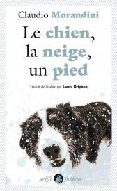 Le chien, la neige, un pied - Morandini Claudio - Brignon Laura