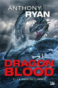 Dragon Blood Tome 2 : La Légion des flammes - Ryan Anthony - Le Dain Maxime