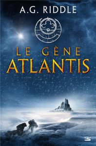 La trilogie Atlantis Tome 1 : Le Gène Atlantis - Riddle A. G. - Le Berre Fred