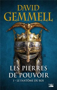 Les Pierres de Pouvoir Tome 1 : Le Fantôme du roi - Gemmell David - Damant-Jeandel Leslie