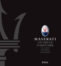 Maserati, un siècle d'histoire. Le livre officiel - Cancellieri Gianni - Dal Monte Luca - De Agostini