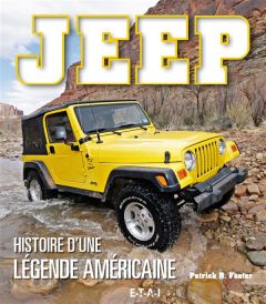 Jeep, histoire d'une légende américaine - Foster Patrick R. - Descombes Christian