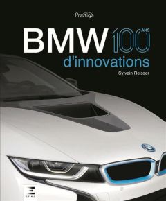 BMW, 100 ans d'innovations - Reisser Sylvain