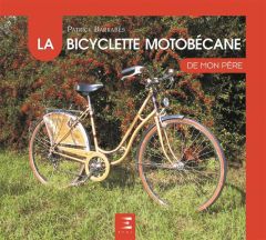 La bicyclette Motobécane de mon père - Barrabès Patrick - Rakover Jean-Jacques