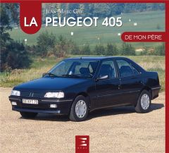La Peugeot 405 de mon père - Gay Jean-Marc