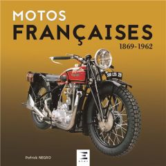 Motos françaises 1869-1962 - Negro Patrick