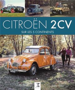 Citroën 2 CV sur les cinq continents - Charle Aurélien