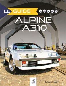 Alpine A310. 4 & 6 cylindres - Maguet Guillaume