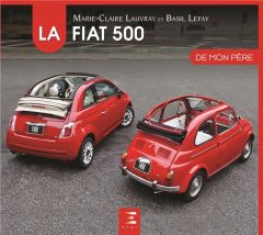 La Fiat 500 de mon père - Lauvray Marie-Claire - Lefay Basil