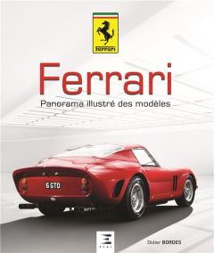 Ferrari, panorama illustré des modèles - Bordes Didier