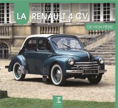 La Renault 4 CV de mon père - Lesueur Patrick