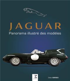 Jaguar. Panorama illustré des modèles - Bordes Didier