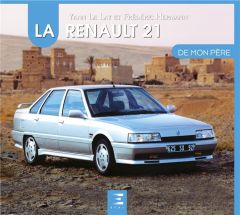 La Renault 21 de mon père - Le Lay Yann - Hermann Frédéric