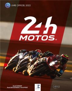 24 heures Motos, livre officiel 2022 - Dumain David - Reygondeau David - Piolé David
