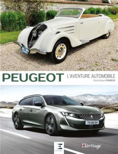 Peugeot, l'aventure automobile. 4e édition - Pagneux Dominique