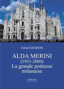 Alda Merini (1931-2009). La grande poétesse milanaise - Desbois Gérard