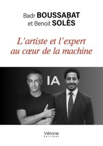 L'artiste et l'expert au coeur de la machine - Boussabat Badr - Solès Benoît