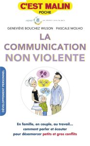La communication non violente - Bouchez Wilson Geneviève - Molho Pascale