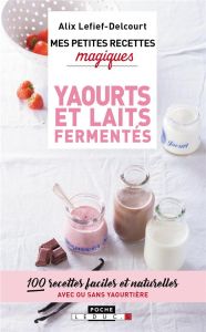 Yaourts et laits fermentés - Lefief-Delcourt Alix