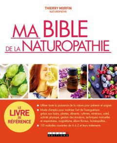 Ma bible de la naturopathie - Morfin Thierry - Trève Nicolas
