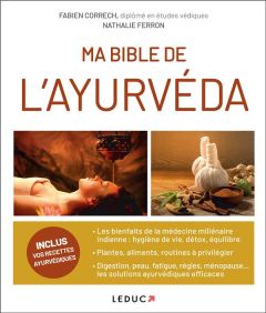 Ma bible de l'Ayurvéda - Correch Fabien - Ferron Nathalie