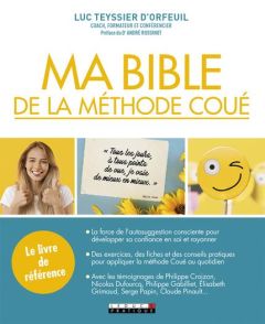 Ma Bible de la méthode Coué - Teyssier d'Orfeuil Luc - Rossinot André