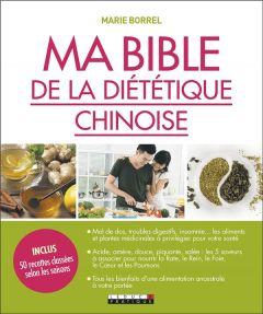 Ma bible de la diététique chinoise - Borrel Marie - Ballesteros Daniel
