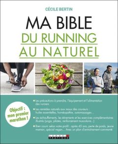Ma bible du running au naturel - Bertin Cécile - Hung Ho Thanh