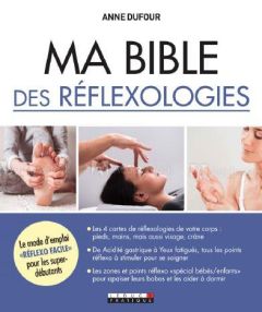 Ma bible de la réflexologie santé - Dufour Anne