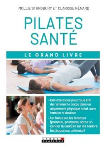 Le grand livre du Pilates santé - Stansbury Mollie - Nénard Clarisse