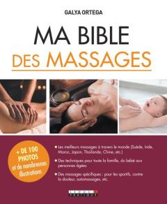 Ma bible des massages - Ortega Galya - Del Rio Ruiz Fabrice