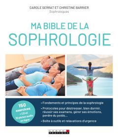 Ma bible de la sophrologie - Serrat Carole - Barrier Christine - Stopnicki Laur