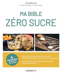 Ma bible zéro sucre - Nys Pierre