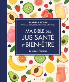 Ma bible des jus santé et bien-être - Ericson Sandra - Blind Audrey