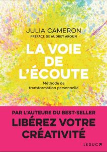LA VOIE DE L'ECOUTE - CAMERON JULIA