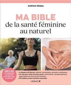 Ma bible de la santé féminine au naturel - Pensa Sophie - Mezerai Stéphanie - Panel Pierre -
