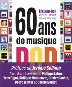60 ans de la musique pop - Jean-Jean Eric - Suquet Perrine - Soligny Jérôme