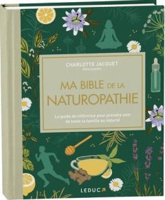 Ma bible de la naturopathie. Edition de luxe - Jacquet Charlotte