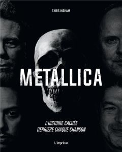 Metallica. L'histoire cachée derrière chaque chanson - Ingham Chris - Brusa Catherine