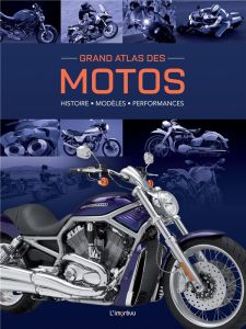 Grand Atlas des motos. Histoire - Modèles - Performances - Fennel Stephan - Simicic Snezana - Krämer Thomas