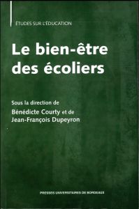 Le bien-être des écoliers - Courty Bénédicte - Dupeyron Jean-François