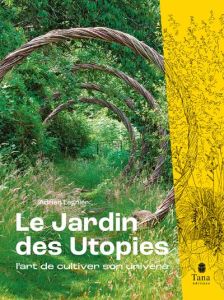 Le Jardin des Utopies - Lagnier Adrien