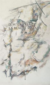 LA BEAUTE MALADE - LAWRENCE D H.